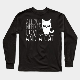 All You Need Is Love And A Cat Long Sleeve T-Shirt